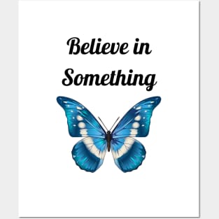 Believe in Something Posters and Art